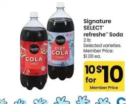 Albertsons Signature SELECT refreshe Soda - 2 ltr. Selected varieties. Member Price: $1.00 ea offer