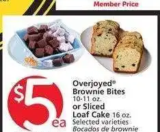 Albertsons Overjoyed Brownie Bites 10-11 oz. or Sliced Loaf Cake 16 oz. - Selected varieties offer