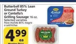 Albertsons Butterball 85% Lean Ground Turkey or Cantella's Grilling Sausage. - 16 oz. Selected varieties offer