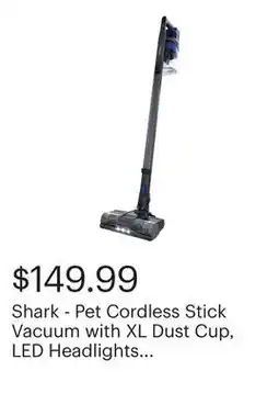 Best Buy Shark - Pet Cordless Stick Vacuum with XL Dust Cup, LED Headlights - Blue Iris offer