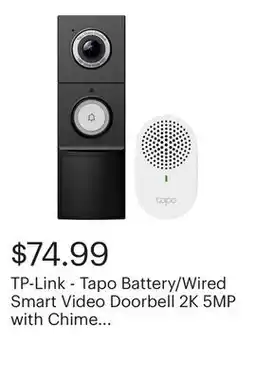 Best Buy TP-Link - Tapo Battery/Wired Smart Video Doorbell 2K 5MP with Chime - No Monthly Fees - Black/White offer
