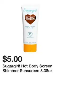 Five Below Sugargirl! Hot Body Screen Shimmer Sunscreen 3.38oz offer