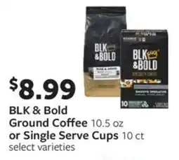 Fareway Blk & bold ground coffee or single serve cups offer