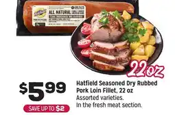 Grocery Outlet Hatfield Seasoned Dry Rubbed Pork Loin Fillet, 22 oz offer