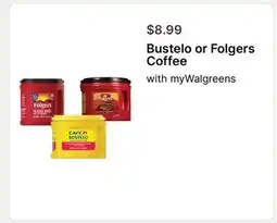 Walgreens Bustelo or Folgers Coffee offer