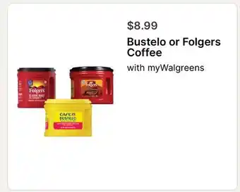 Walgreens Bustelo or Folgers Coffee offer