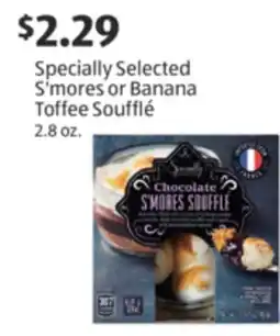 Aldi Specially Selected S'mores or Banana Toffee Soufflé offer
