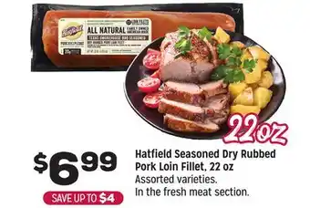 Grocery Outlet Hatfield Seasoned Dry Rubbed Pork Loin Fillet, 22 oz offer