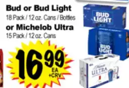 Superior Grocers Bud or Bud Light 18 Pack/12 oz. Cans/Bottles or Michelob Ultra 15 Pack/12 oz. Cans offer