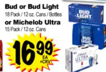 Superior Grocers Bud or Bud Light 18 Pack/12 oz. Cans/Bottles or Michelob Ultra 15 Pack/12 oz. Cans offer