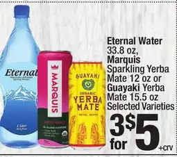 Super King Markets Eternal Water 33.8 oz, Marquis Sparkling Yerba Mate 12 oz or Guayaki Yerba Mate 15.5 oz offer