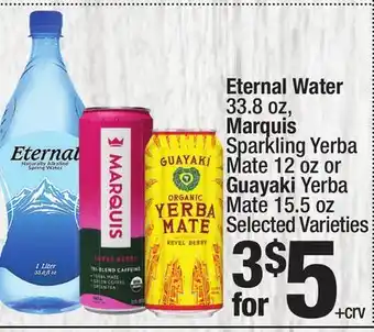 Super King Markets Eternal Water 33.8 oz, Marquis Sparkling Yerba Mate 12 oz or Guayaki Yerba Mate 15.5 oz offer