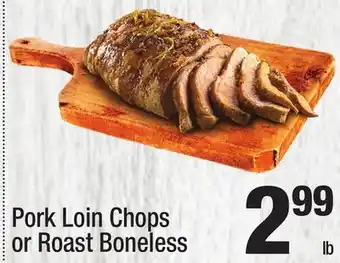 Super King Markets Pork Loin Chops or Roast Boneless offer