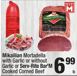Super King Markets Mikailian Mortadella with Garlic or without Garlic or Serv-Rite Bar'M Cooked Corned Beef offer