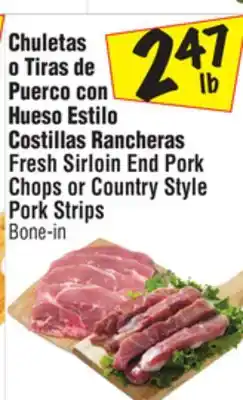 El Super Fresh Sirloin End Pork Chops or Country Style Pork Strips offer