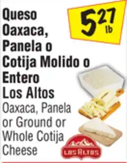 El Super Oaxaca, Panela, or Ground or Whole Cotija Cheese offer