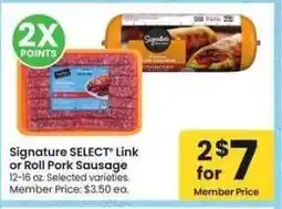 Albertsons Signature SELECT Link or Roll Pork Sausage - 12-16 oz. Selected varieties. Member Price: $3.50 ea offer