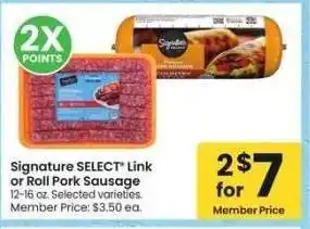 Albertsons Signature SELECT Link or Roll Pork Sausage - 12-16 oz. Selected varieties. Member Price: $3.50 ea offer