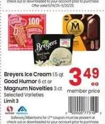 Albertsons Breyers Ice Cream 1.5 qt Good Humor 6 ct or Magnum Novelties 3 ct - Selected Varieties offer