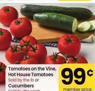 Albertsons Tomatoes on the Vine, Hot House Tomatoes Sold by the lb or Cucumbers Sold by the each offer