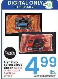 Albertsons Signature Select Sliced Bacon - sold in a 3 lb. pkg. at $14.97 ea offer