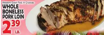 Bravo Supermarkets WHOLE BONELESS PORK LOIN offer