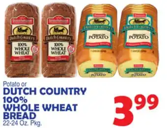 Bravo Supermarkets DUTCH COUNTRY 100% WHOLE WHEAT BREAD offer