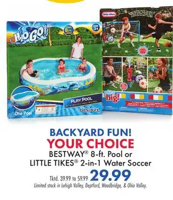 Boscov's 8-ft. Pool or LITTLE TIKES 2-in-1 Water Soccer offer