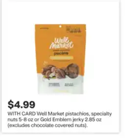 CVS Well Market pistachios, specialty nuts 5-8 oz or Gold Emblem jerky 2.85 oz offer