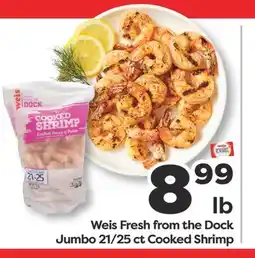 Weis Markets Weis Fresh from the Dock Jumbo 21/25 ct Cooked Shrimp offer