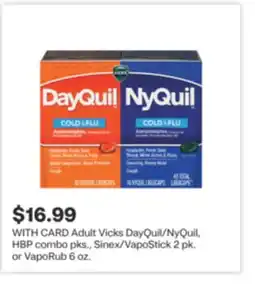 CVS Adult Vicks DayQuil/NyQuil, HBP combo pks., Sinex/VapoStick 2 pk. or VapoRub 6 oz. WITH CARD 90 ct offer