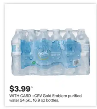 CVS Gold Emblem purified water 24 pk., 16.9 oz bottles offer