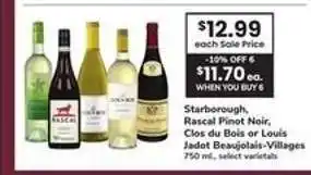 Safeway Starborough, Rascal Pinot Noir, Clos du Bois or Louis Jadot Beaujolais-Villages offer