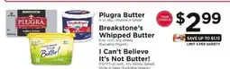 ShopRite Plugra Butter, Breakstone’s Whipped Butter, I Can’t Believe It’s Not Butter! offer