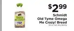ShopRite Schmidt Old Tyme Omega Me Crazy! Bread offer