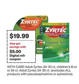 CVS Adult Zyrtec 24-30 ct, children's 8 oz or 24 ct. Adult Zyrtec 24-30 ct offer