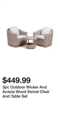 TJ Maxx 3pc Outdoor Wicker And Acacia Wood Swivel Chair And Table Set offer