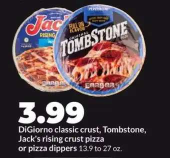 Hy-Vee DiGiorno classic crust, Tombstone, Jack's rising crust pizza or pizza dippers offer