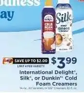 ShopRite International Delight, Silk, or Dunkin' Cold Foam Creamers offer