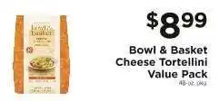 ShopRite Bowl & Basket Cheese Tortellini Value Pack offer
