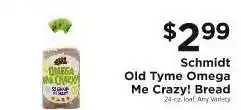 ShopRite Schmidt Old Tyme Omega Me Crazy! Bread offer