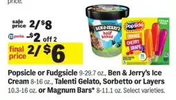 Meijer Popsicle or Fudgsicle, Ben & Jerry's Ice Cream, Talenti Gelato, Sorbetto or Layers, Magnum Bars offer