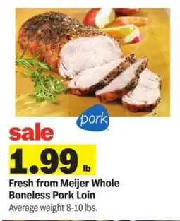 Meijer Fresh from Meijer Whole Boneless Pork Loin offer