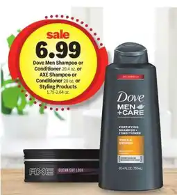 Meijer Dove Men Shampoo or Conditioner / AXE Shampoo or Conditioner or Styling Products offer