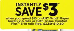 Dollar General Scott Paper Towels Paper Towels 2-6 rolls or Bath Tissue Comfort PlusTM6-18 rolls offer