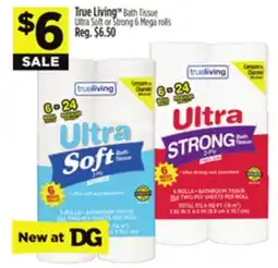 Dollar General True Living Bath Tissue Ultra Soft or Strong offer