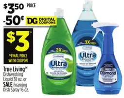 Dollar General True Living Dishwashing Liquid 38 oz. or Foaming Dish Spray 16 oz offer