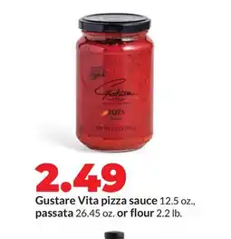Hy-Vee Gustare Vita pizza sauce 12.5 oz., passata 26.45 oz. or flour 2.2 lb offer