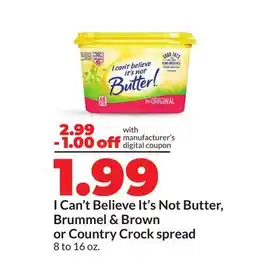 Hy-Vee I Can't Believe It's Not Butter, Brummel & Brown or Country Crock spread offer
