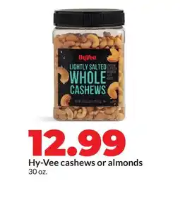 Hy-Vee Hy-Vee cashews or almonds offer